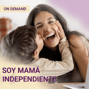 Mamá Independiente ON DEMAND